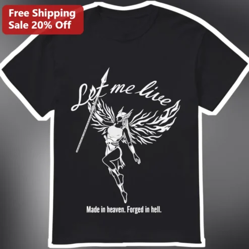 Let Me Live Made In Heaven Forged In Hell Valkyrie Graphic Tee