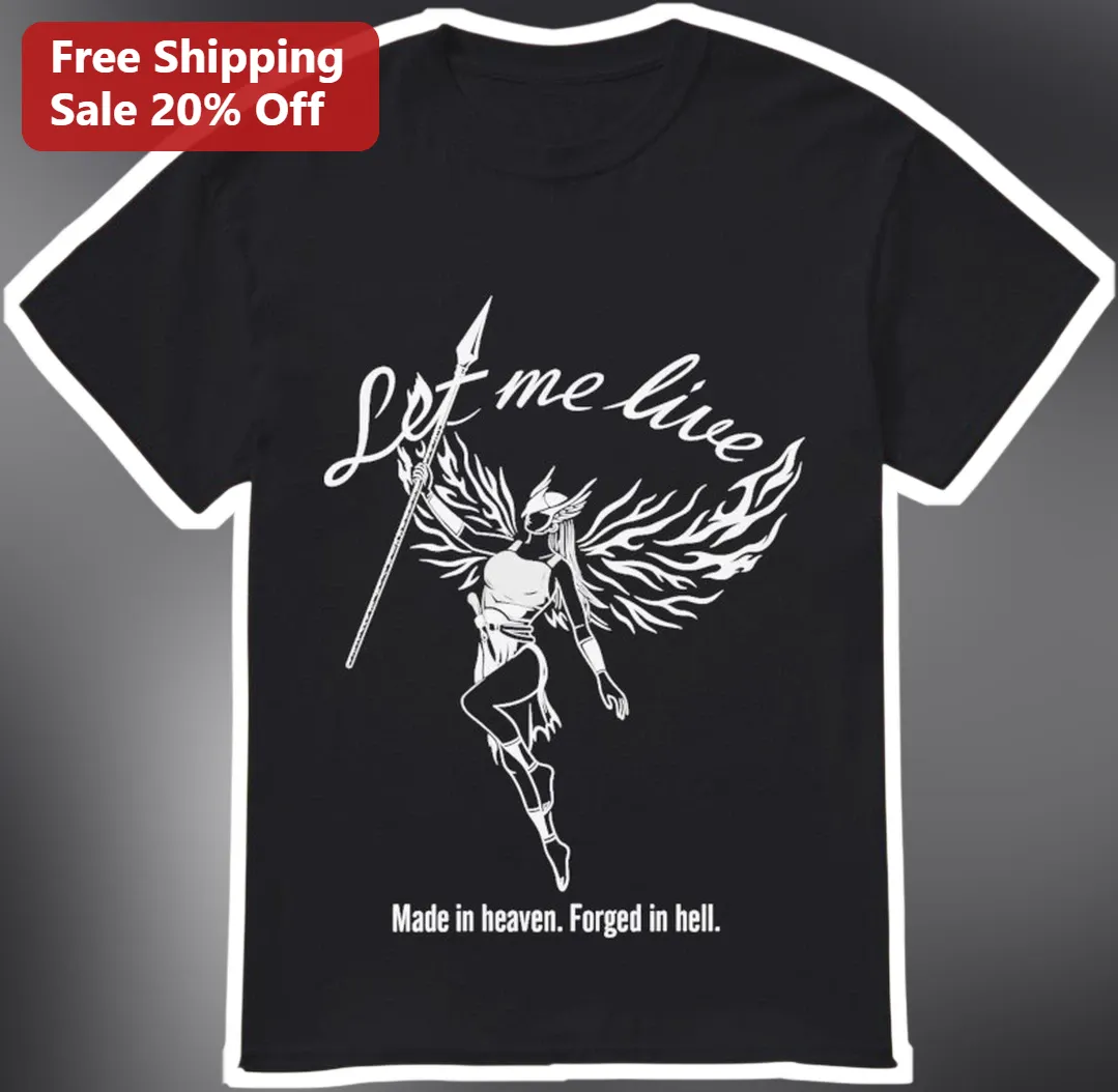 Let Me Live Made In Heaven Forged In Hell Valkyrie Graphic Tee