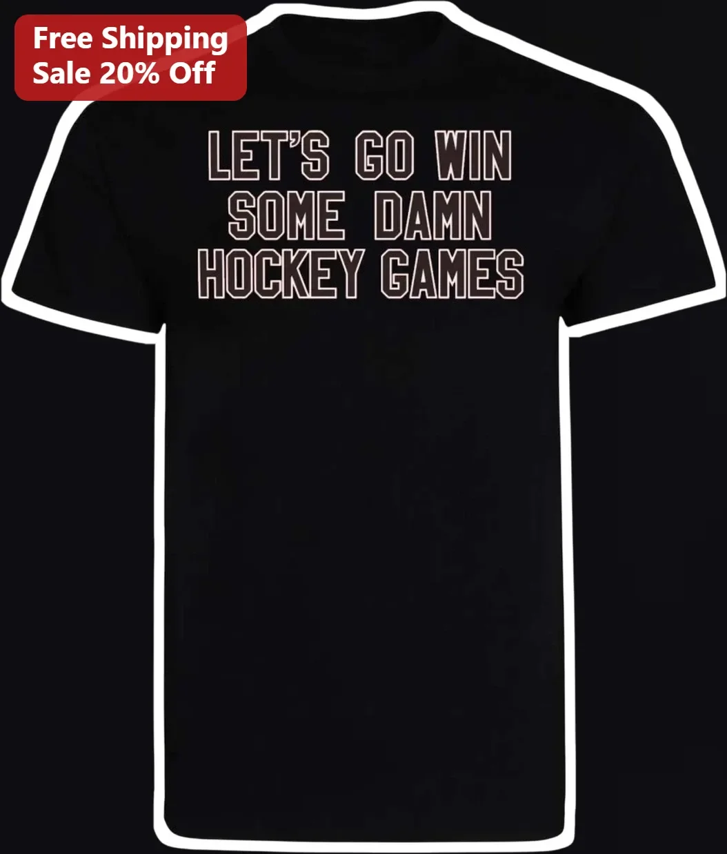 Let's Go Win Some Damn Hockey Games Funny Graphic Tee for Players and Coaches