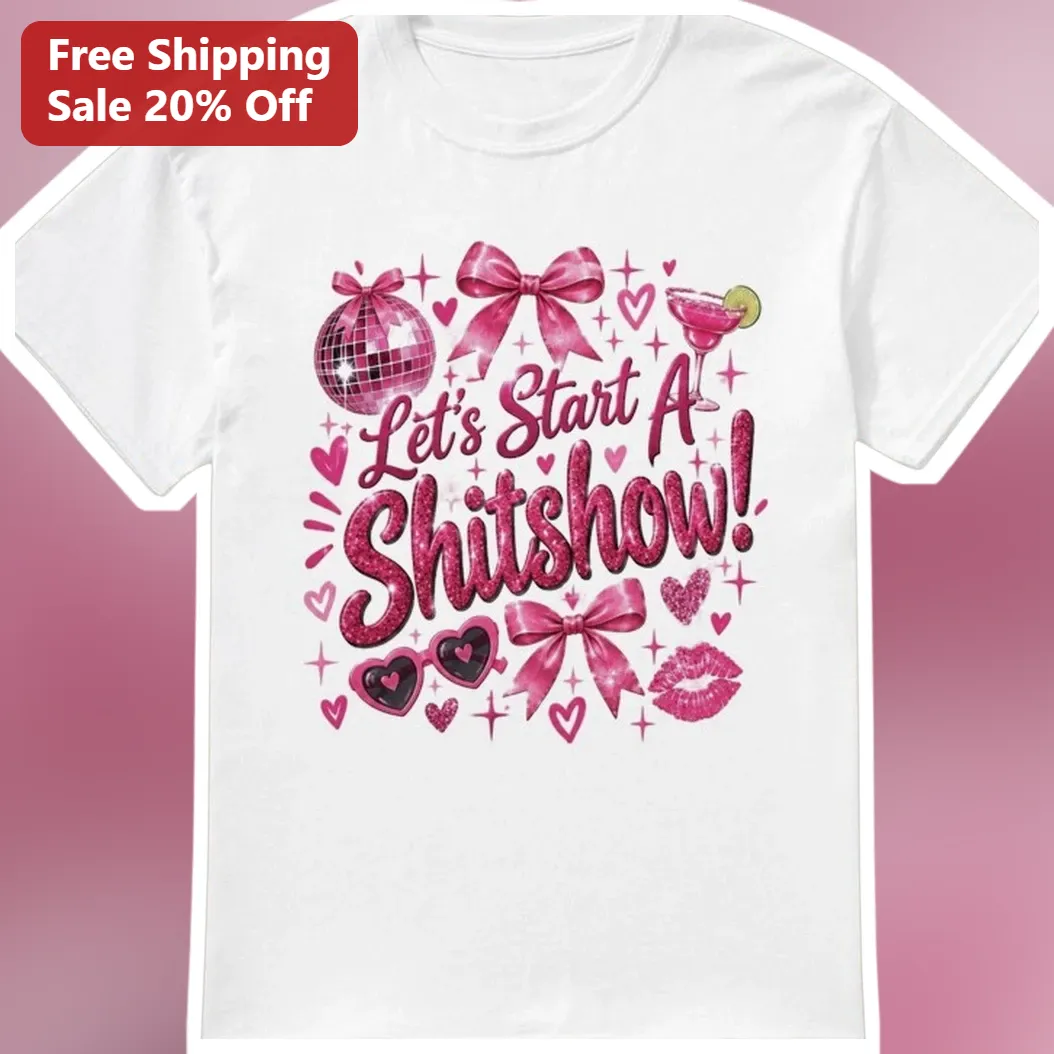 Let's Start A Shitshow! Funny Party Graphic Tee for Women Girls Trip Bachelorette