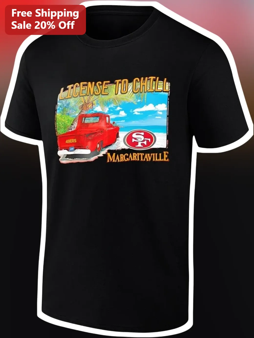 License to Chill Margaritaville Tee San Francisco 49ers Vintage Tropical Beach Graphic Shirt