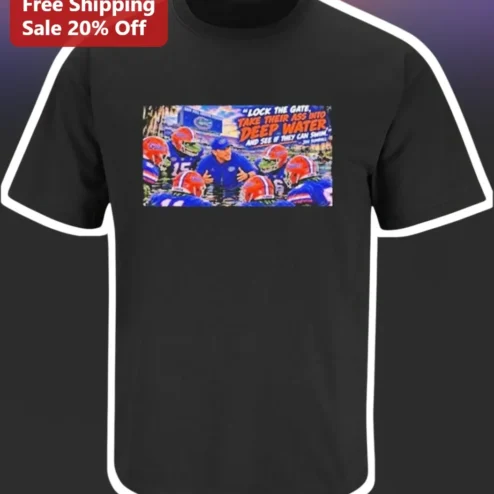 Lock The Gate Take Their Ass Into Deep Water And See If They Can Swim Football Coach Graphic Tee