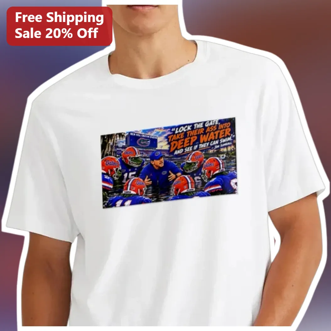 Lock The Gate Take Their Ass Into Deep Water Billy Napier Florida Gators Football Tee