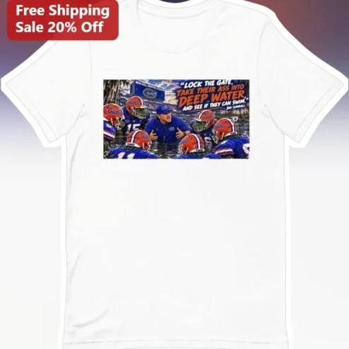 Lock The Gate Take Their Ass Into Deep Water Jon Sumball Florida Gators Football Tee