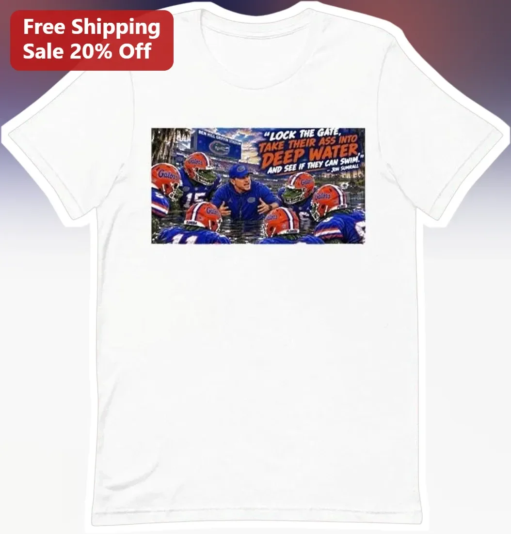 Lock The Gate Take Their Ass Into Deep Water Jon Sumball Florida Gators Football Tee