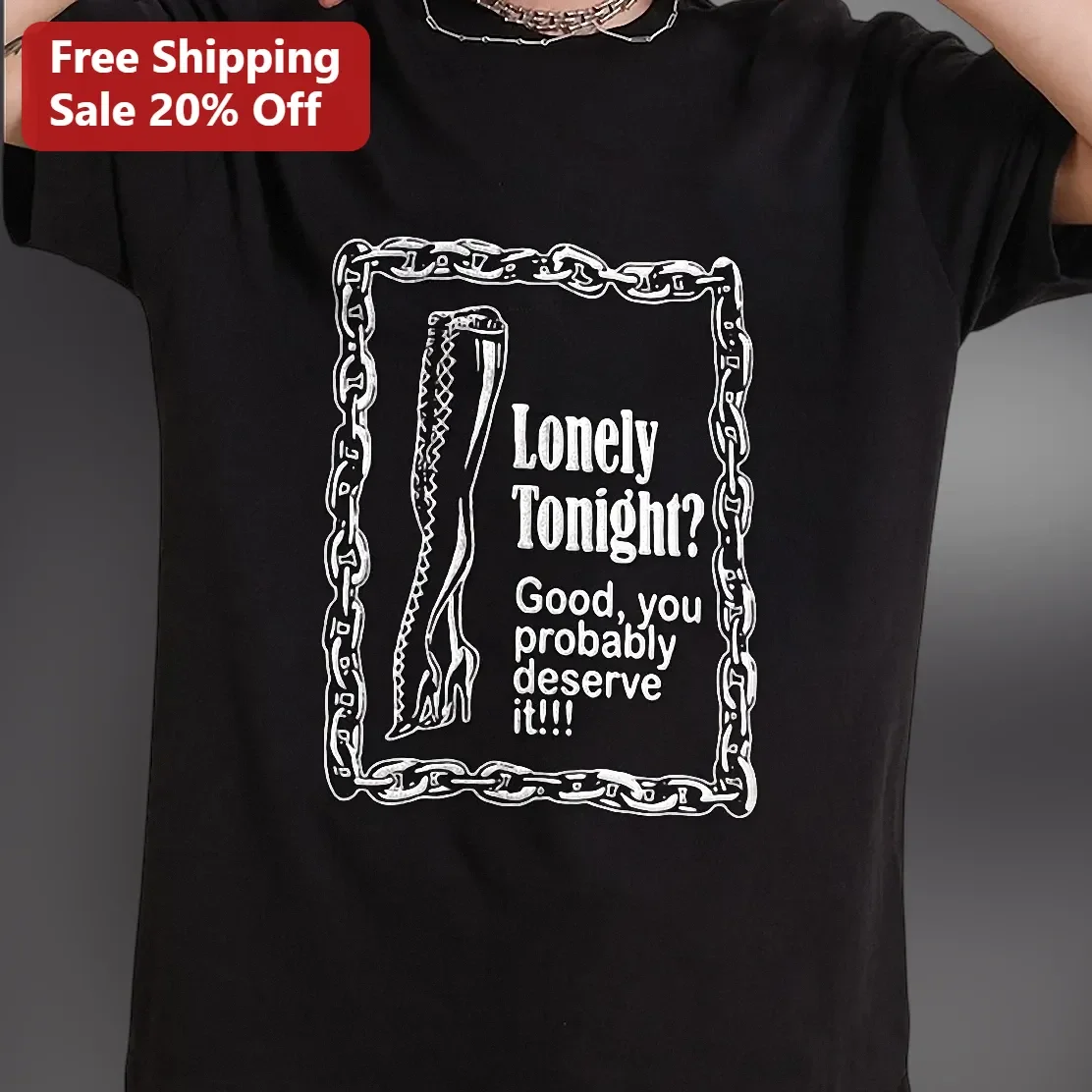 Lonely Tonight Good You Probably Deserve It Sarcastic Graphic Tee for Women