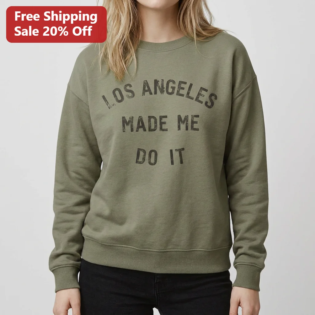 Los Angeles Made Me Do It Sweatshirt, Distressed City Pride Crewneck, California Streetwear Gift for Her