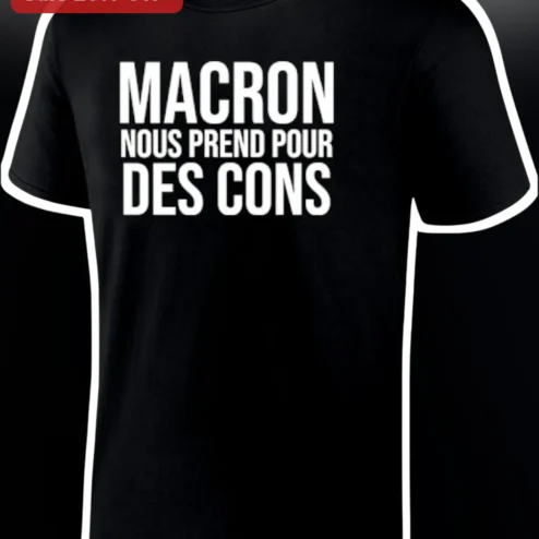 Macron Nous Prend Pour Des Cons French Politics Protest Graphic Tee for Men Women