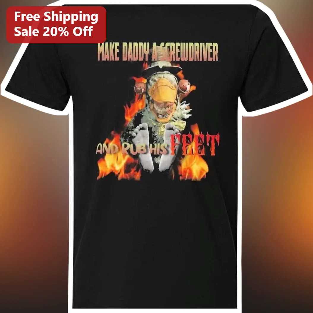 Make Daddy A Screwdriver And Rub His Feet Chucky Horror Tee Funny Father's Day Gift Shirt