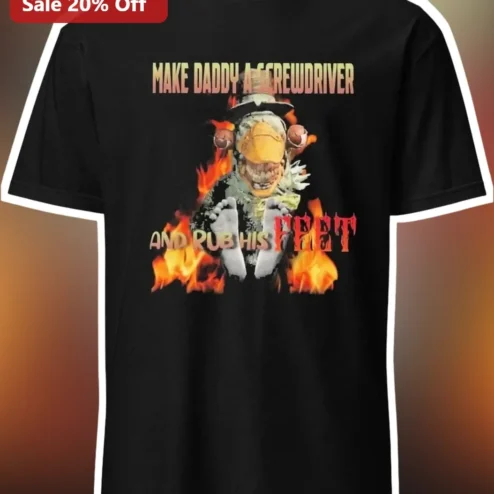 Make Daddy a Screwdriver and Rub His Feet Tee Billy the Puppet Horror Graphic Shirt