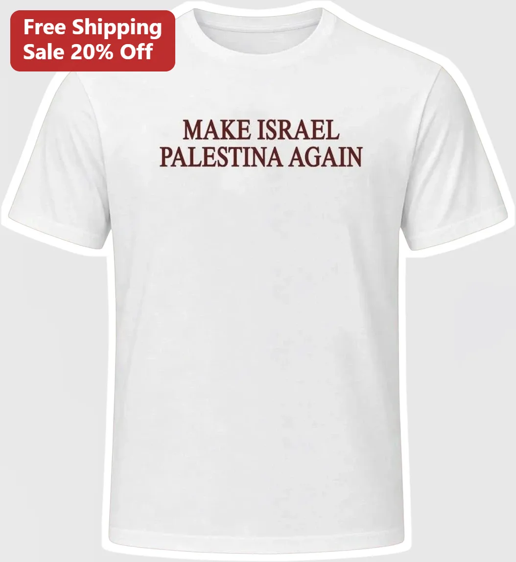 Make Israel Palestina Again Tee Free Palestine Solidarity Political Statement Shirt