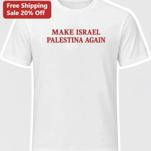 Make Israel Palestina Again Tee Pro-Palestine Political Protest Shirt Unisex Activist Apparel