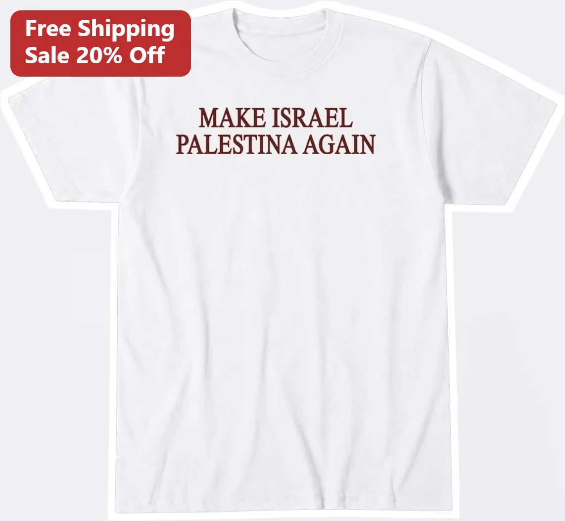 Make Israel Palestina Again Tee Pro-Palestine Solidarity Statement Shirt Political Activism Apparel