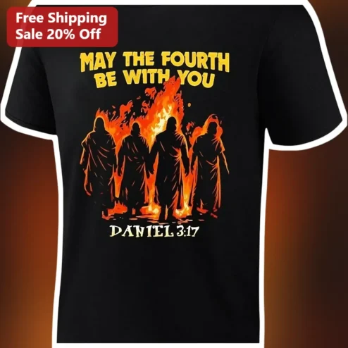 May The Fourth Be With You Daniel 3:17 Christian Star Wars Graphic Tee