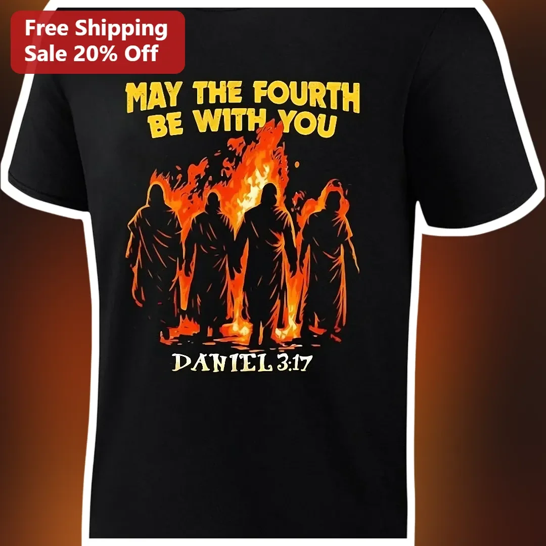May The Fourth Be With You Daniel 3:17 Christian Star Wars Graphic Tee