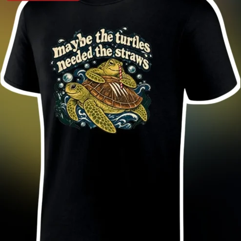Maybe The Turtles Needed The Straws Tee Vintage Sea Turtle Graphic Shirt For Ocean Lovers