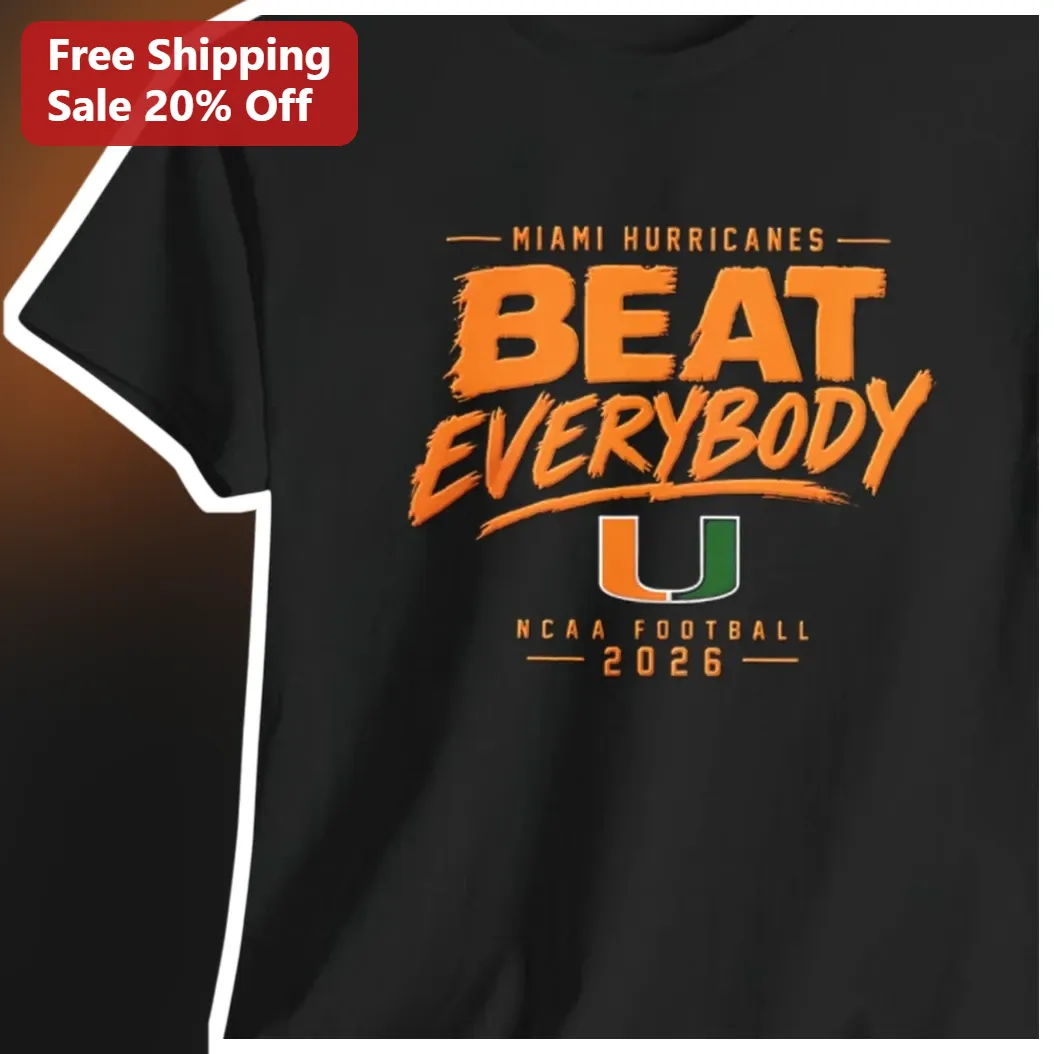 Miami Hurricanes Beat Everybody NCAA Football 2026 Tee