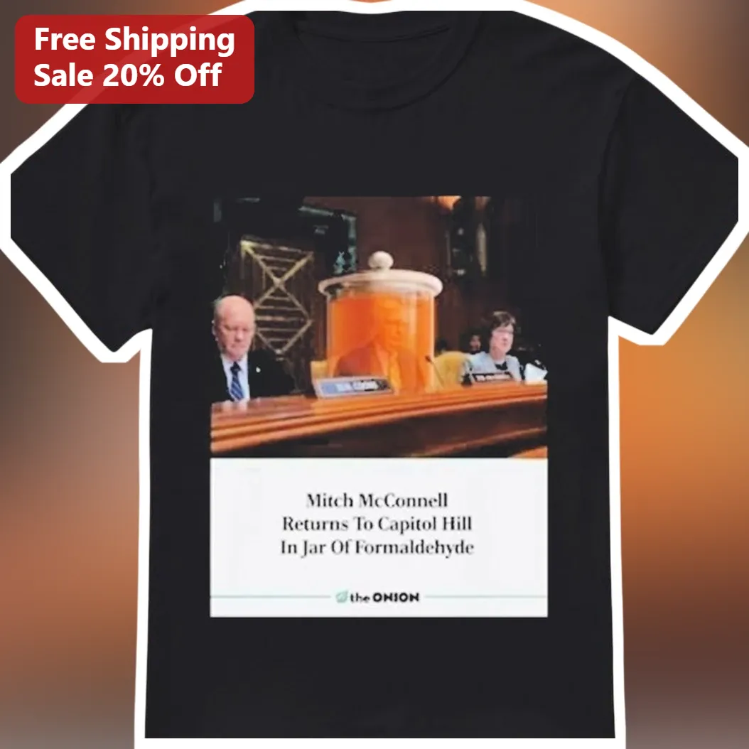 Mitch McConnell Returns To Capitol Hill In Jar Of Formaldehyde Tee