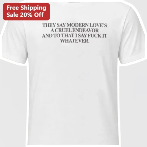 Modern Love Cruel Endeavor Funny Quote Graphic Tee Sarcastic Relationship Shirt