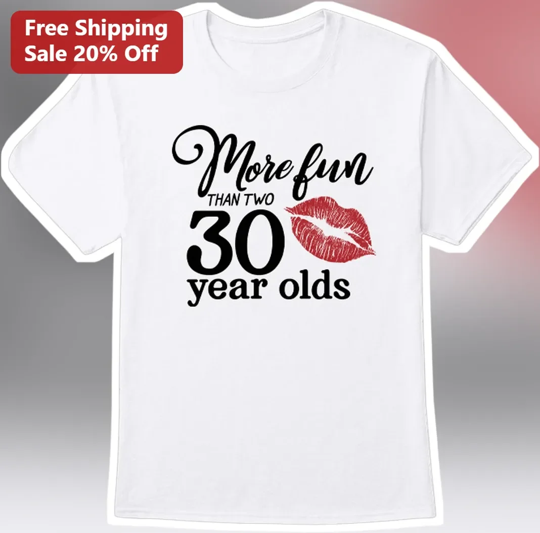 More Fun Than Two 30 Year Olds Funny Birthday Tee Turning 30 Gift