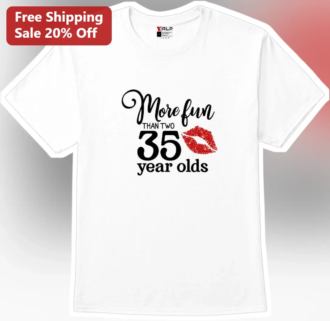 More Fun Than Two 35 Year Olds Funny Birthday Tee Women Milestone Gift