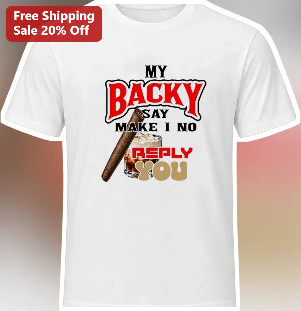 My Backy Say Make I No Asply You Jamaican Slang Tee Funny Caribbean Humor Shirt