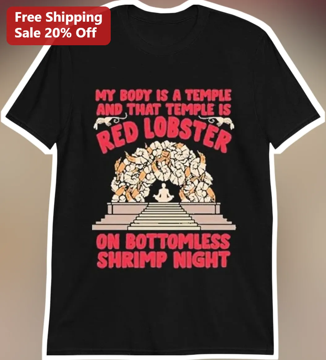 My Body Is A Temple Red Lobster Bottomless Shrimp Night Funny Graphic Tee