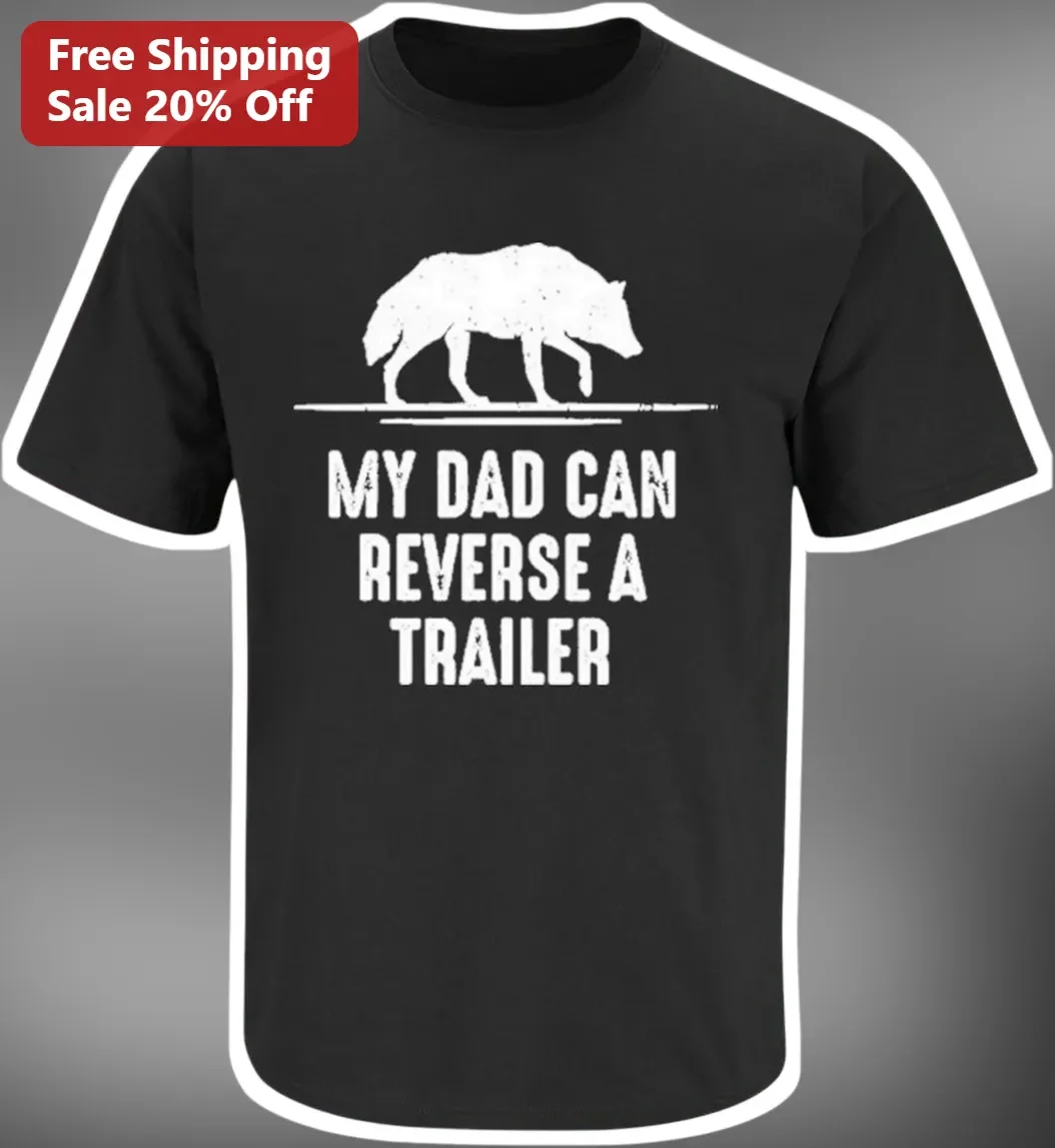 My Dad Can Reverse A Trailer Tee Funny Towing Humor Gift for Father's Day