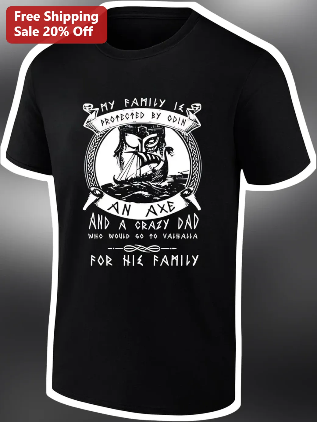 My Family Is Protected By Odin Axe Crazy Dad Valhalla Viking Tee