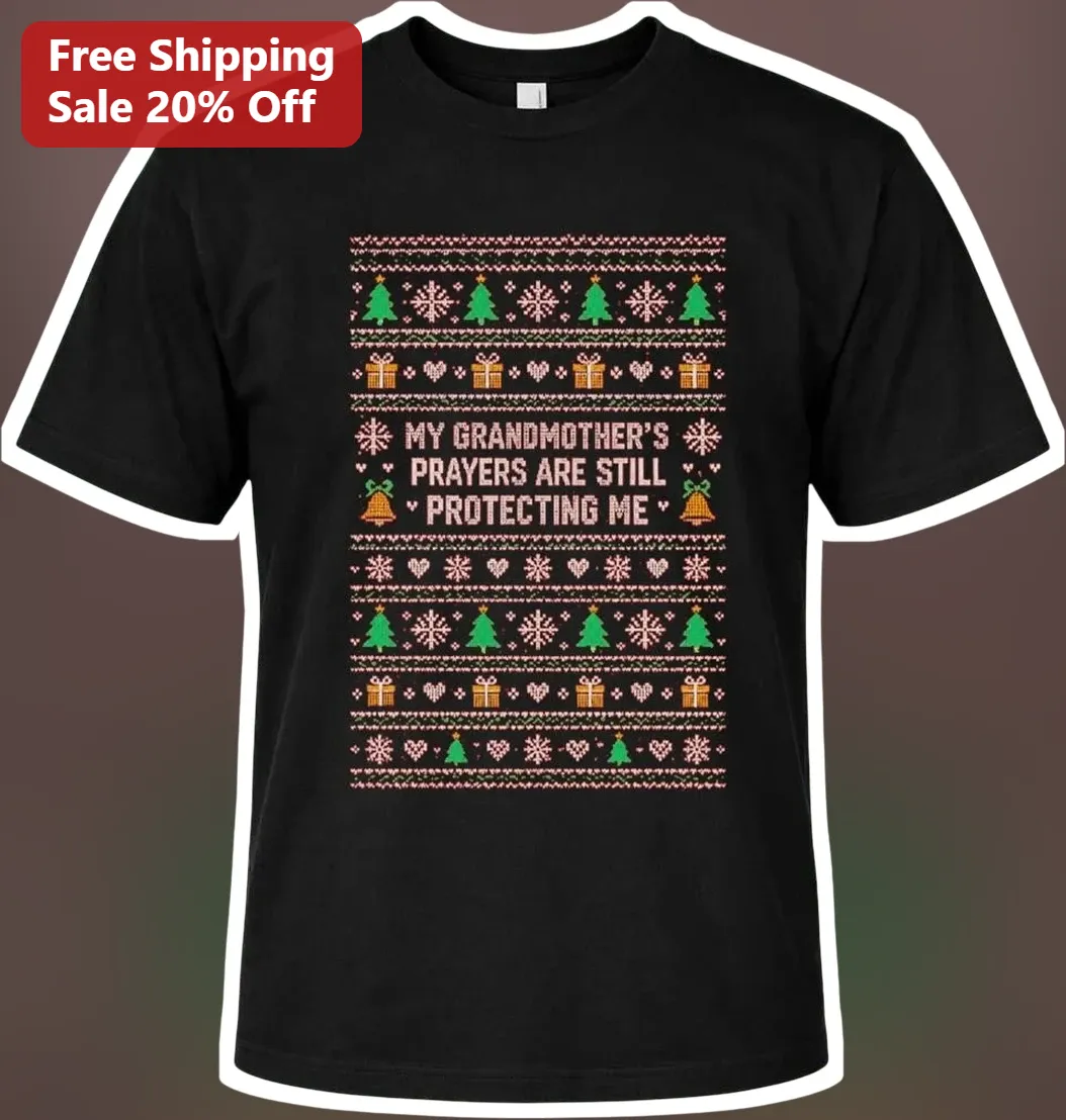 My Grandmother's Prayers Are Still Protecting Me Christmas Ugly Sweater Tee Memorial Gift for Grandma