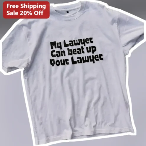 My Lawyer Can Beat Up Your Lawyer Tee Funny Attorney Gift Retro Vintage Unisex T-Shirt