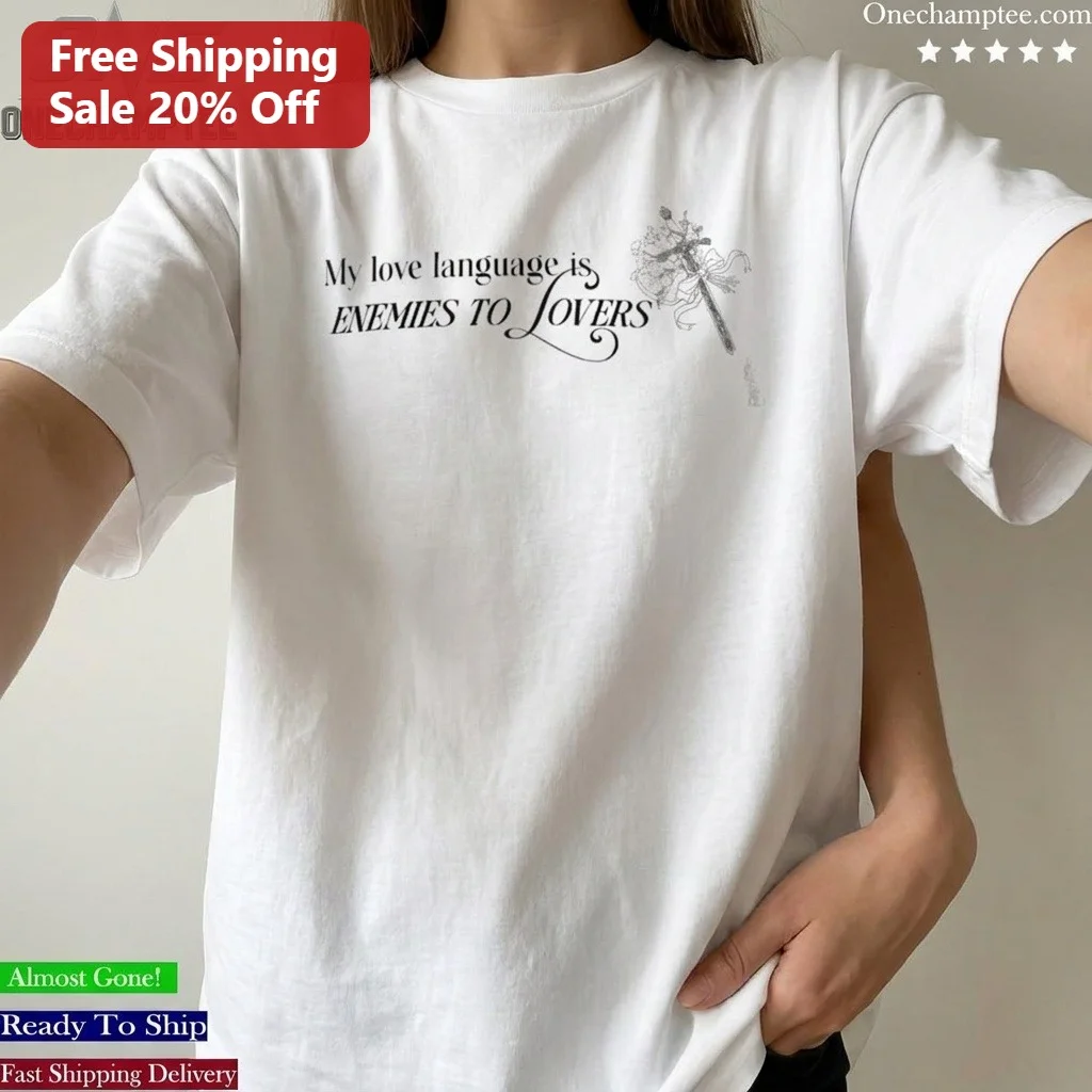 My Love Language Is Enemies To Lovers Tee Romance Book Lover Gift For Women Men