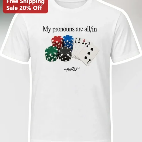 My Pronouns Are All In Poker Royal Flush Graphic Tee Nonbinary Pride Gift