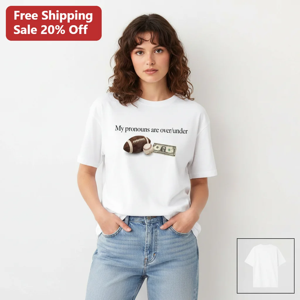 My Pronouns Are Over/Under Funny Sports Betting Tee, Football Baseball Gambling Humor Gift for Gamblers