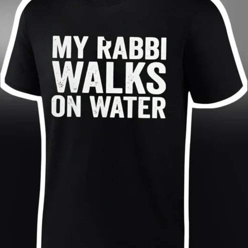 My Rabbi Walks On Water Tee Jewish Humor T-Shirt Gift for Rabbis