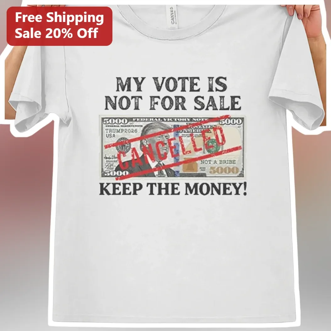 My Vote Is Not For Sale Keep The Money Political Protest Tee Anti-Corruption Voting Rights Shirt