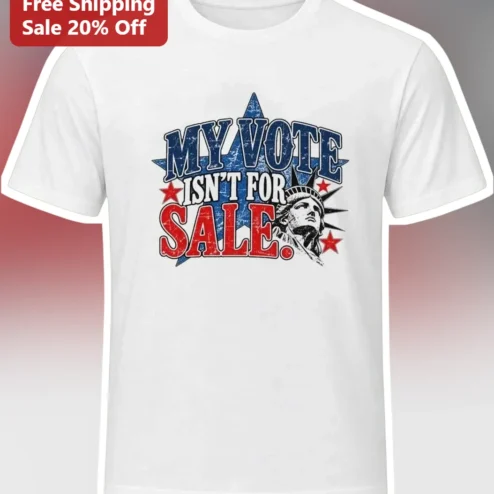 My Vote Isn't For Sale Statue of Liberty Patriotic Graphic Tee