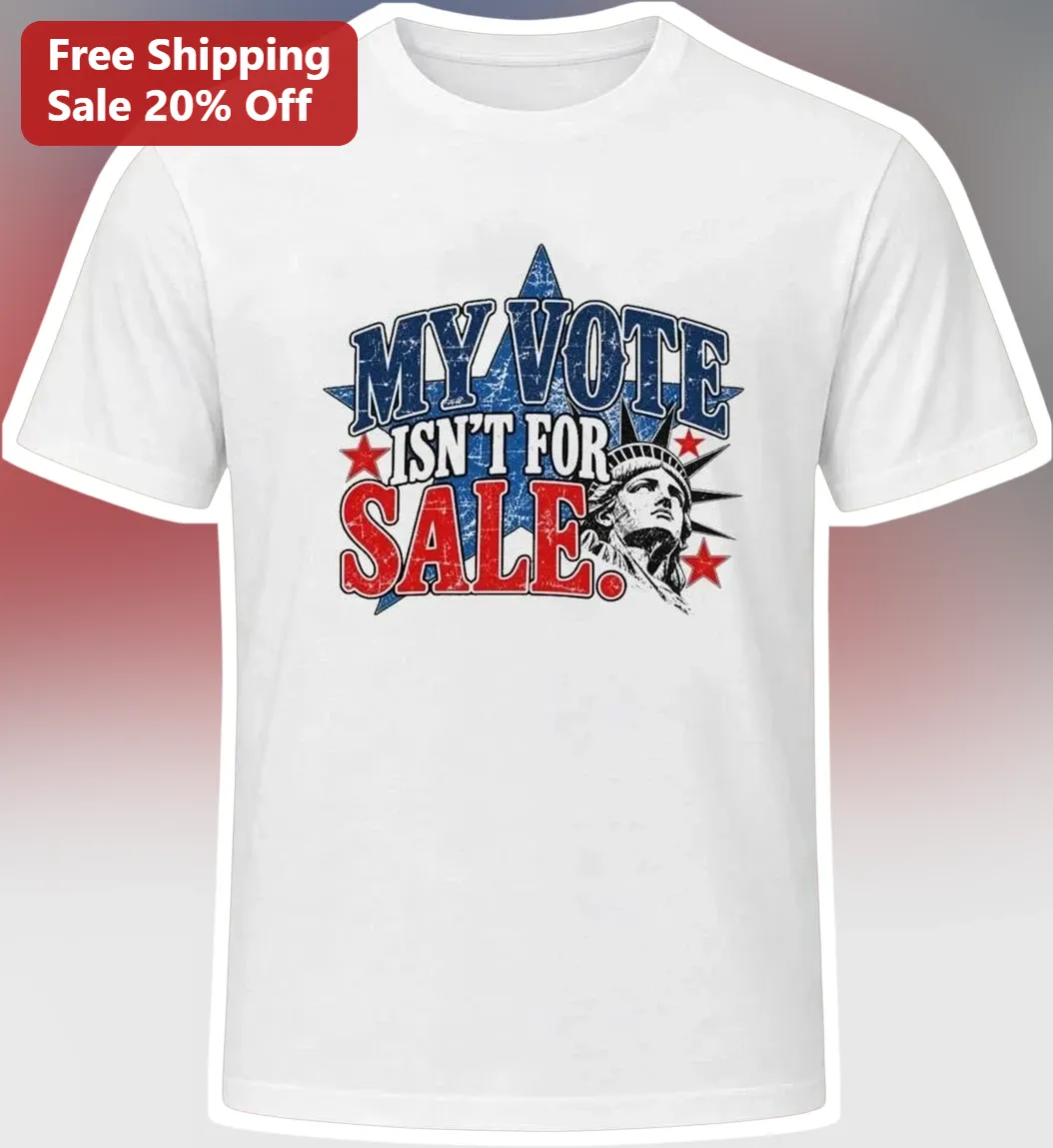 My Vote Isn't For Sale Statue of Liberty Patriotic Graphic Tee
