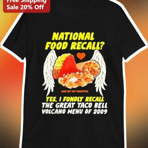 National Food Recall Taco Bell Volcano Menu 2009 Funny Graphic Tee