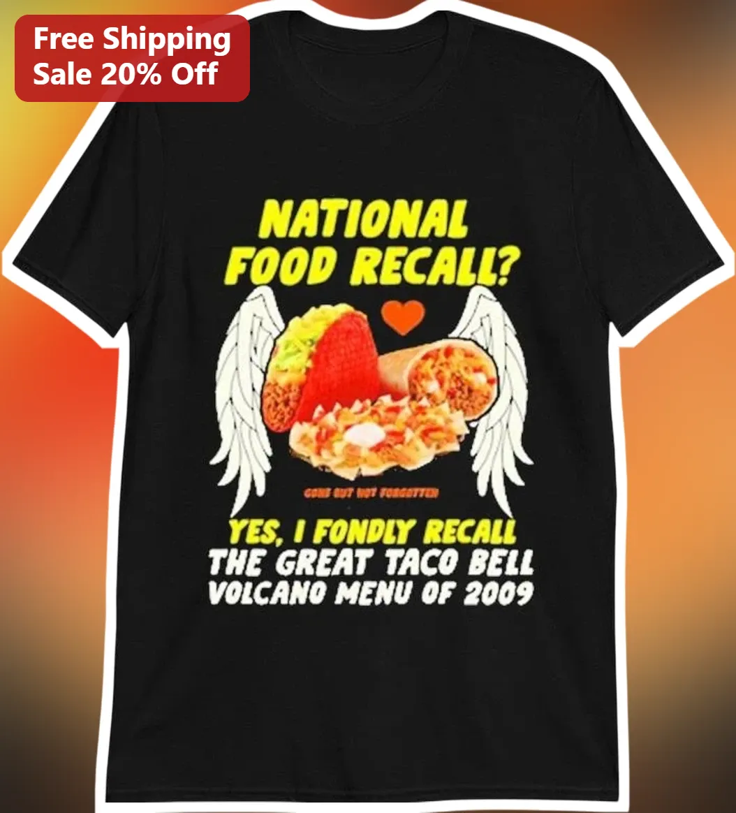 National Food Recall Taco Bell Volcano Menu 2009 Funny Graphic Tee