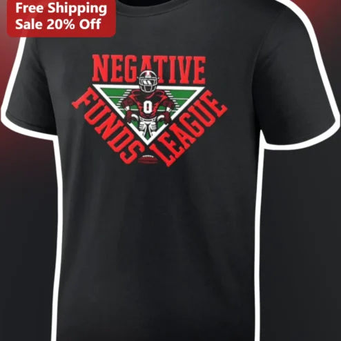 Negative Funds League Tee Football Fan Parody Shirt Game Day Humor Gift