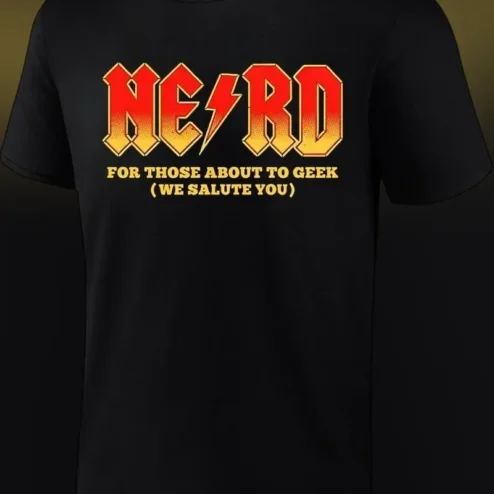 Nerd For Those About To Geek We Salute You Graphic Tee Funny Geek Shirt Gift