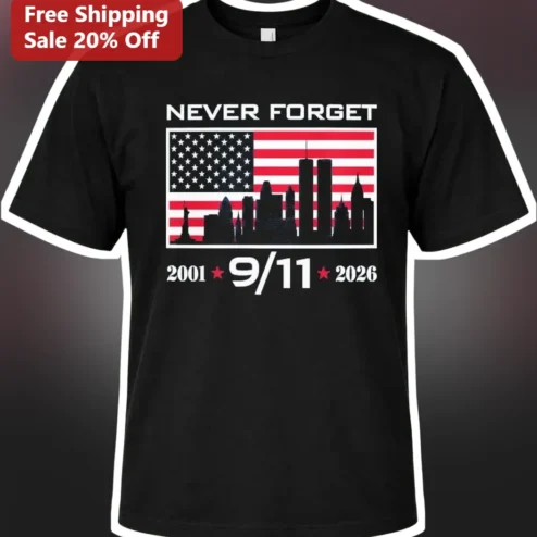 Never Forget 9/11 25th Anniversary Memorial Tee September 11 2001 Tribute Shirt