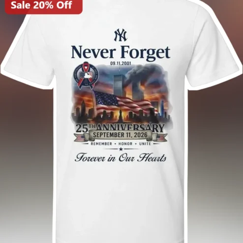Never Forget 9/11 25th Anniversary Tee Remember Honor Unite Forever In Our Hearts Memorial Shirt