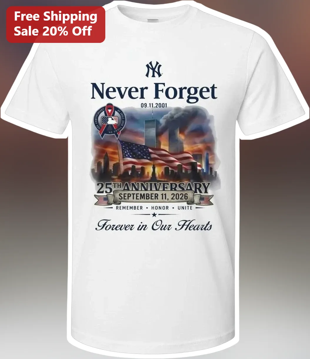Never Forget 9/11 25th Anniversary Tee Remember Honor Unite Forever In Our Hearts Memorial Shirt