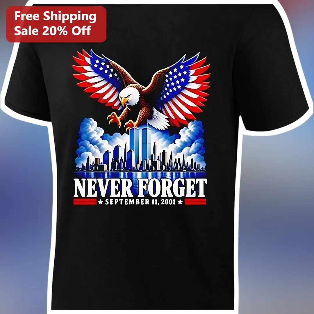 Never Forget September 11 2001 Eagle Twin Towers Memorial Tee Patriot Day Tribute Shirt