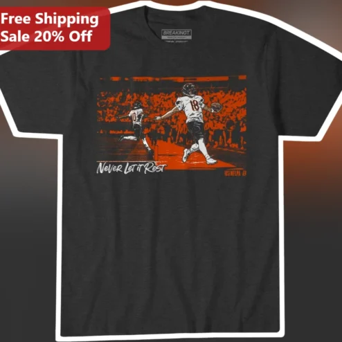 Never Let It Rest Joe Burrow Cincinnati Bengals Football Tee