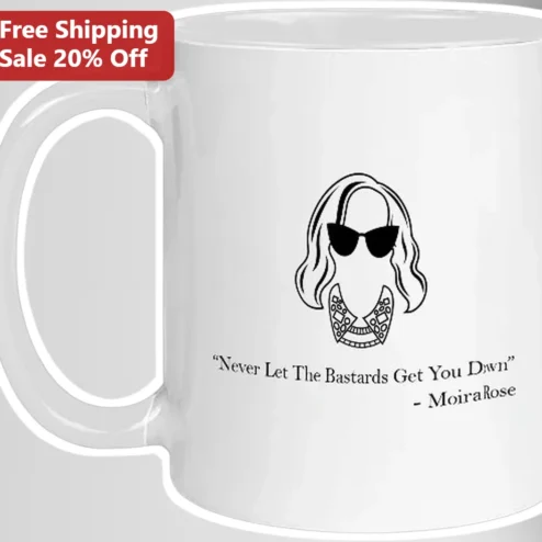 Never Let The Bastards Get You Down Moira Rose Mug Schitt's Creek Gift