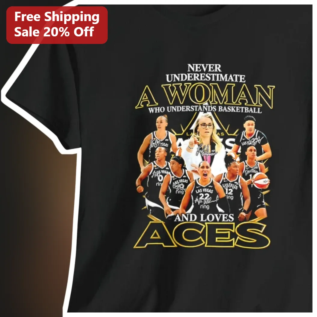 Never Underestimate A Woman Who Understands Basketball And Loves Aces Tee