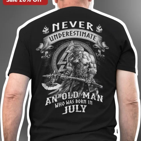 Never Underestimate An Old Man Who Was Born In July Viking Warrior Graphic Tee